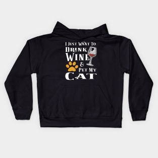 I Just Want To Drink Wine And Pet My Cat Kids Hoodie